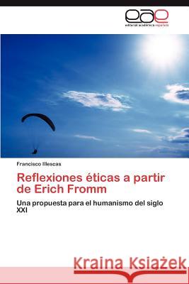 Reflexiones éticas a partir de Erich Fromm Illescas Francisco 9783846575833