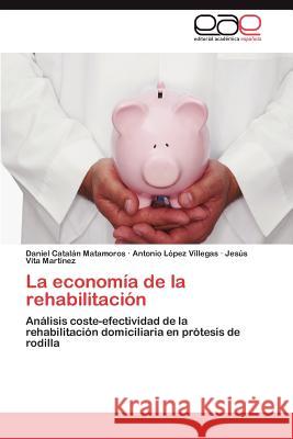 La economía de la rehabilitación Catalán Matamoros Daniel 9783846575857 Editorial Acad Mica Espa Ola