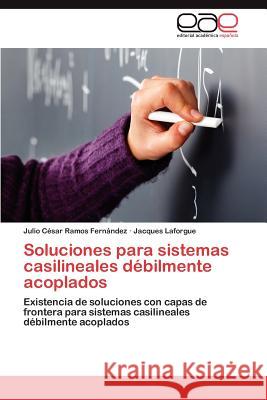 Soluciones para sistemas casilineales débilmente acoplados Ramos Fernández Julio César 9783846576182 Editorial Acad Mica Espa Ola