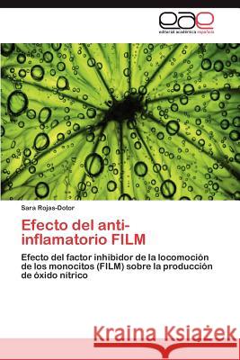 Efecto del anti-inflamatorio FILM Rojas-Dotor Sara 9783846576434