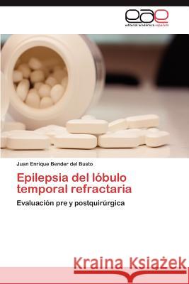 Epilepsia del Lobulo Temporal Refractaria Juan Enrique Bende 9783846576625