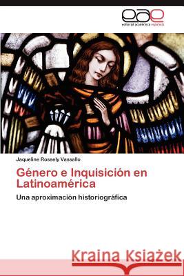 Género e Inquisición en Latinoamérica Vassallo Jaqueline Rossely 9783846576809