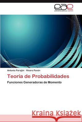 Teoría de Probabilidades Pavón Álvaro 9783846576847 Editorial Acad Mica Espa Ola