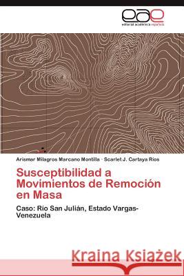 Susceptibilidad a Movimientos de Remoción en Masa Marcano Montilla Arismar Milagros 9783846577080 Editorial Acad Mica Espa Ola