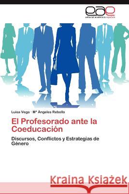 El Profesorado ante la Coeducación Vega Luisa, Rebollo Ma Ángeles 9783846577196 Eae Editorial Academia Espanola