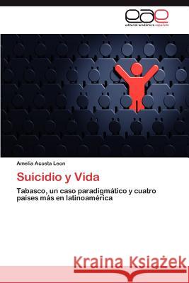 Suicidio y Vida Amelia Acost 9783846577585 Editorial Acad Mica Espa Ola