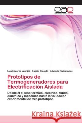 Prototipos de Termogeneradores para Electrificación Aislada Juanicó, Luis Eduardo 9783846577677