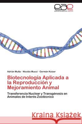 Biotecnología Aplicada a la Reproducción y Mejoramiento Animal Mutto Adrián 9783846577929 Editorial Acad Mica Espa Ola