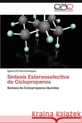 Sintesis Estereoselectiva de Ciclopropanos Ignacio Per 9783846578292 Editorial Acad Mica Espa Ola