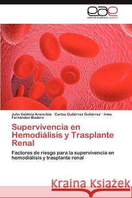 Supervivencia en Hemodiálisis y Trasplante Renal Valdivia Arencibia Julio 9783846578315