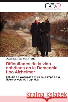 Dificultades de La Vida Cotidiana En La Demencia Tipo Alzheimer Wanda Rubinstein Daniel Politis 9783846578506