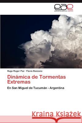 Dinamica de Tormentas Extremas Hugo Roger Paz Flavia Bazzano 9783846578919 Editorial Acad Mica Espa Ola