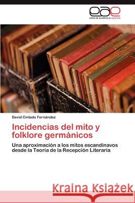 Incidencias del Mito y Folklore Germanicos David Cintad 9783846579510 Editorial Acad Mica Espa Ola