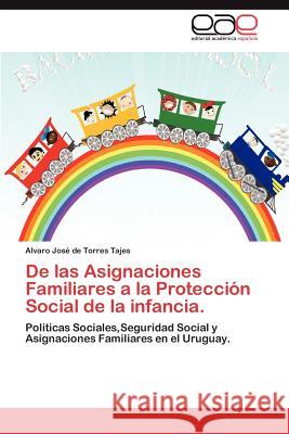 De las Asignaciones Familiares a la Protección Social de la infancia. de Torres Tajes Alvaro José 9783846579633