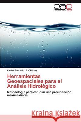 Herramientas Geoespaciales Para El Analisis Hidrologico Carlos Preciado Ra L. Rivas 9783846579657 Editorial Acad Mica Espa Ola