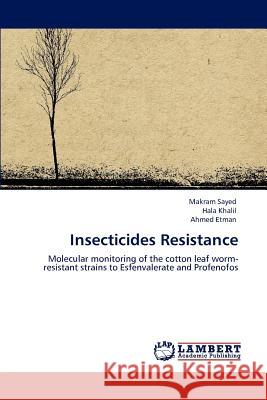 Insecticides Resistance Makram Sayed Hala Khalil Ahmed Etman 9783846580011 LAP Lambert Academic Publishing AG & Co KG