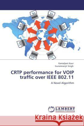 Crtp Performance for Voip Traffic Over IEEE 802.11 Kamaljeet Kaur, Gursimranjit Singh 9783846580899