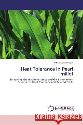 Heat Tolerance in Pearl millet Yadav, Ashok Kumar 9783846581155