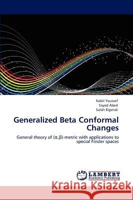 Generalized Beta Conformal Changes Nabil Youssef Sayed Abed Salah Elgendi 9783846581582