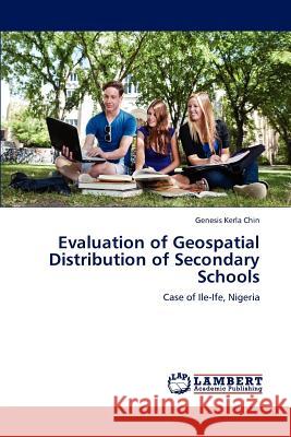Evaluation of Geospatial Distribution of Secondary Schools  9783846582626 LAP Lambert Academic Publishing AG & Co KG