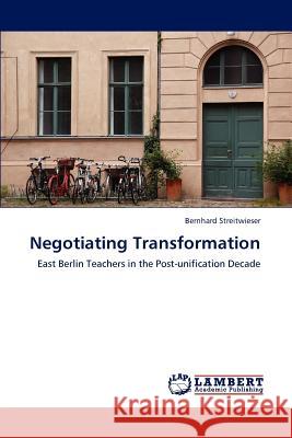 Negotiating Transformation Bernhard Streitwieser   9783846582640 LAP Lambert Academic Publishing AG & Co KG