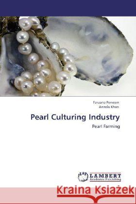 Pearl Culturing Industry Perveen, Farzana, Khan, Anzela 9783846583807