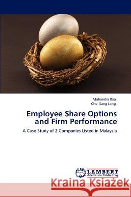 Employee Share Options and Firm Performance Mahandra Rao, Choi Sang Long 9783846583951