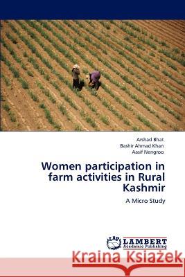 Women participation in farm activities in Rural Kashmir Bhat, Arshad 9783846584538 LAP Lambert Academic Publishing AG & Co KG