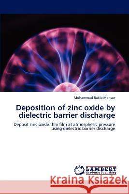 Deposition of zinc oxide by dielectric barrier discharge Mansur, Muhammad Rakib 9783846584798