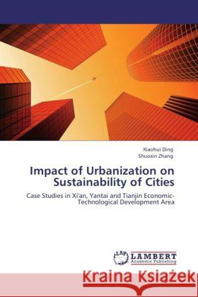 Impact of Urbanization on Sustainability of Cities Ding, Xiaohui, Zhang, Shuoxin 9783846584835