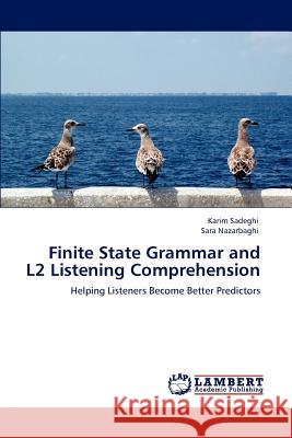 Finite State Grammar and L2 Listening Comprehension Karim Sadeghi, Sara Nazarbaghi 9783846585108
