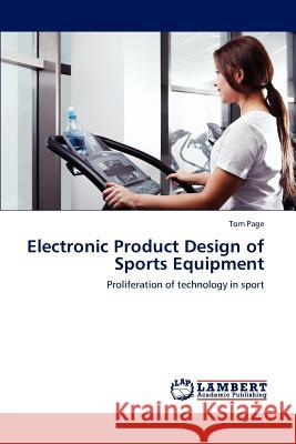 Electronic Product Design of Sports Equipment Tom Page   9783846585245 LAP Lambert Academic Publishing AG & Co KG
