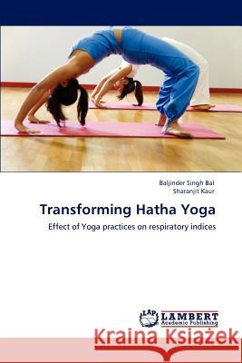 Transforming Hatha Yoga Baljinder Singh Bal, Sharanjit Kaur 9783846585429