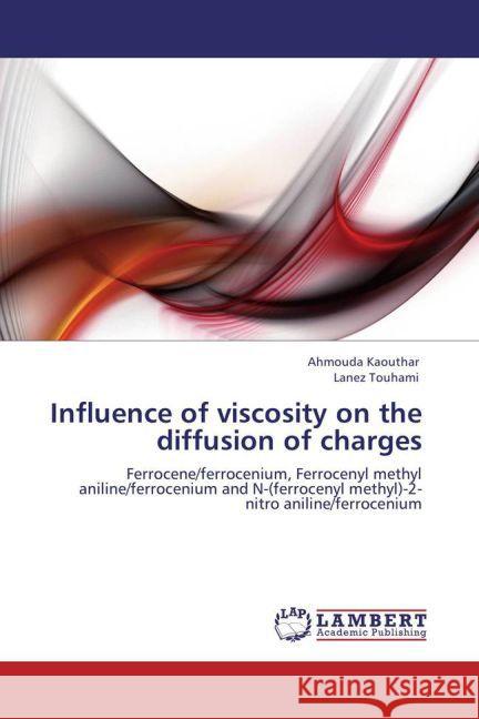 Influence of viscosity on the diffusion of charges Kaouthar, Ahmouda, Touhami, Lanez 9783846587997