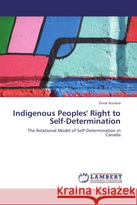 Indigenous Peoples' Right to Self-Determination Nurieva, Elvira 9783846588000