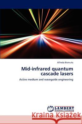 Mid-infrared quantum cascade lasers Bismuto, Alfredo 9783846588376 LAP Lambert Academic Publishing AG & Co KG