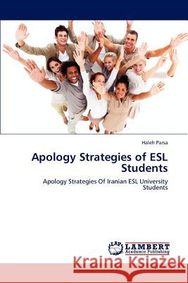 Apology Strategies of ESL Students Haleh Parsa 9783846588659