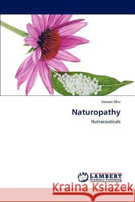 Naturopathy Vaneet Dhir 9783846588994 LAP Lambert Academic Publishing