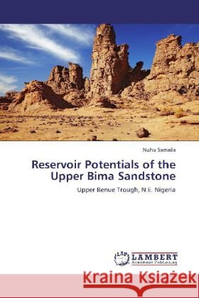 Reservoir Potentials of the Upper Bima Sandstone Nuhu Samaila 9783846589168 LAP Lambert Academic Publishing