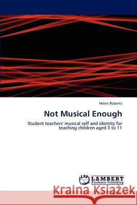 Not Musical Enough Helen Roberts 9783846589243 LAP Lambert Academic Publishing