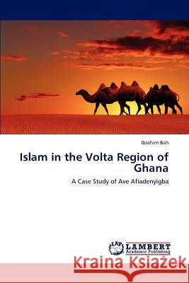 Islam in the VOLTA Region of Ghana Ibrahim Bah   9783846589335 LAP Lambert Academic Publishing AG & Co KG