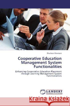 Cooperative Education Management System Functionalities Howison, Sharleen 9783846589533