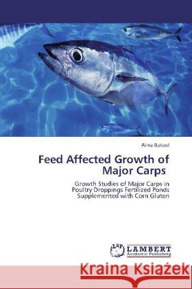 Feed Affected Growth of Major Carps Batool, Aima 9783846589748