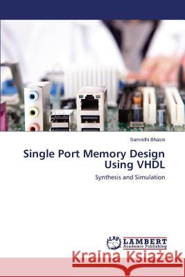 Single Port Memory Design Using VHDL Bhasin Samridhi 9783846590607