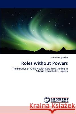 Roles Without Powers Nkechi Onyeneho 9783846592106
