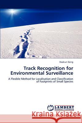 Track Recognition for Environmental Surveillance  9783846592199 LAP Lambert Academic Publishing AG & Co KG