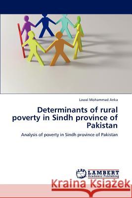 Determinants of Rural Poverty in Sindh Province of Pakistan Lawal Mohammad Anka 9783846593158
