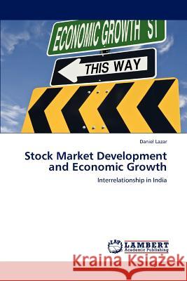 Stock Market Development and Economic Growth Daniel Lazar   9783846595053