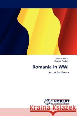 Romania in Wwi Dumitru Preda Costica Prodan 9783846595961 LAP Lambert Academic Publishing