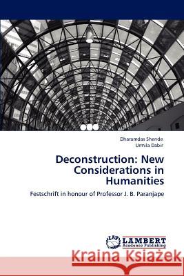 Deconstruction: New Considerations in Humanities Shende, Dharamdas 9783846596517 LAP Lambert Academic Publishing AG & Co KG